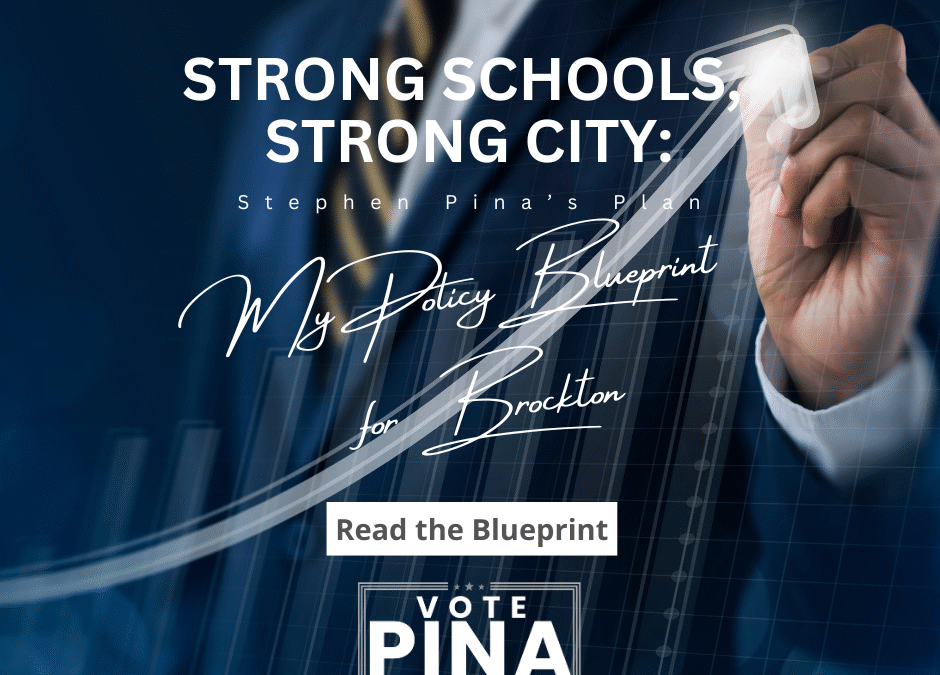 Strong Schools, Strong City: My Policy Blueprint for Brockton